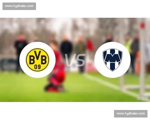 蒙特雷主帅言论反转：多特绝非鱼腩，此战却是致命失利